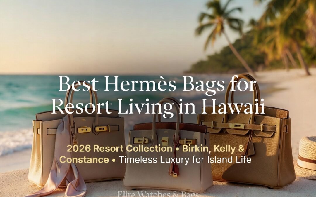Best Hermès bags for resort living in Hawaii - Iconic Birkin, Kelly and Constance in resort colors perfect for tropical luxury lifestyle at Elite Watches and Bags hermes mini kelly 2